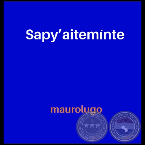 SAPYAITEMNTE - Autor: MAUROLUGO - Ao 2020